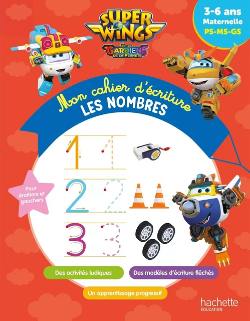 Super Wings -  Mon cahier d'écriture - Les nombres (3-6 ans) -  - HACHETTE EDUC