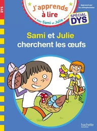 Sami et Julie- Spécial DYS (dyslexie)  Sami et Julie cherchent les oeufs