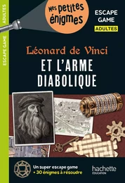 Escape game Adultes Léonard de Vinci et l'arme diabolique