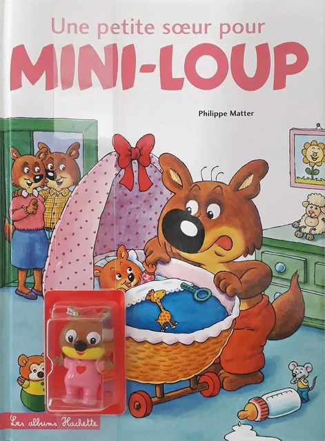 Une petite soeur pour Mini-Loup +  figurine : Dilou - Philippe Matter - HACHETTE ENFANT