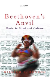 WILLIAM L. BENZON : BEETHOVEN'S ANVIL MUSIC IN MIND AND CULTURE