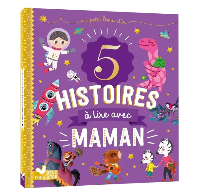 5 histoires à lire avec maman -  - DEUX COQS D OR