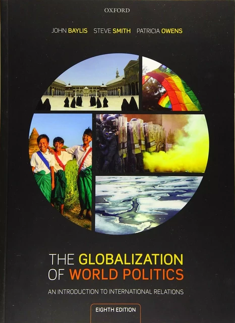 THE GLOBALIZATION OF WORLD POLITICS: AN INTRODUCTION TO INTERNATIONAL RELATIONS -  BAYLIS - SMITH - OWE - OUP