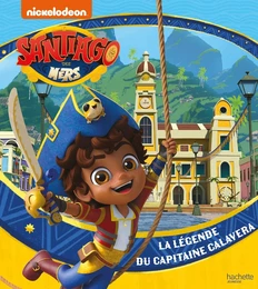 Santiago des mers - La légende du capitaine Calavera