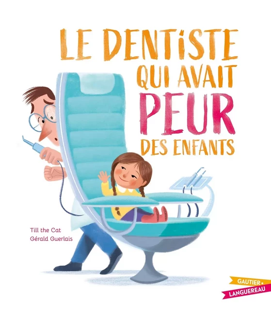 Le Dentiste qui avait peur des enfants -  Till the Cat - GAUTIER LANGU.