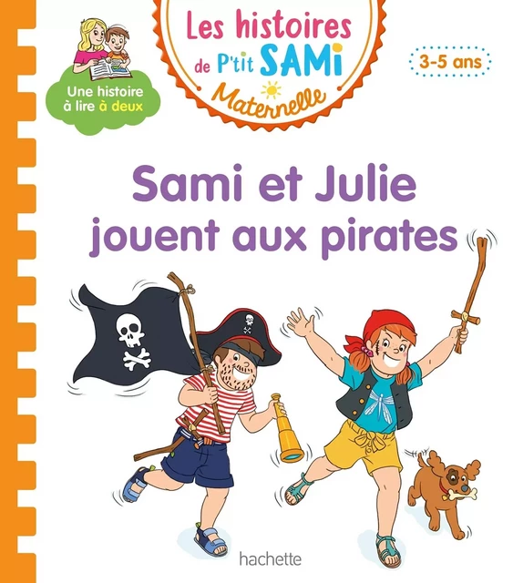 Les histoires de P'tit Sami Maternelle (3-5 ans) : Sami et Julie jouent aux pirates - Sophie de Mullenheim - HACHETTE EDUC