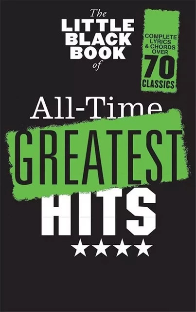 THE LITTLE BLACK BOOK OF ALL-TIME GREATEST HITS -  DIVERS AUTEURS - HAL LEONARD