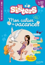 Les Sisters - Mon cahier de vacances 2024 - Du CE1 au CE2