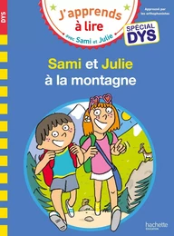 Sami et Julie- Spécial DYS (dyslexie) Sami et Julie à la montagne