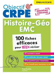 Objectif CRPE 2025 - Histoire-Géographie-EMC -100 fiches efficaces pour bien réviser -épreuve écrite