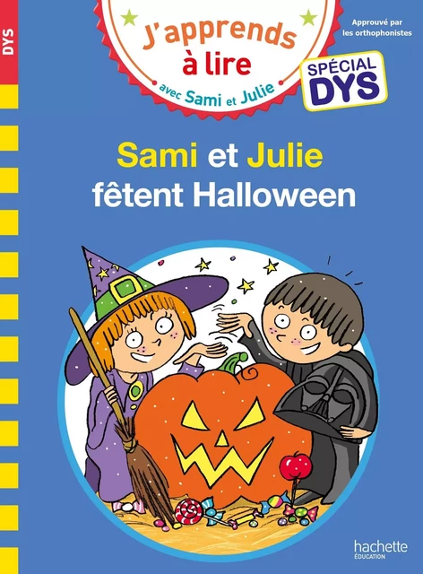 Sami et Julie - Spécial DYS (dyslexie) Sami & Julie fêtent Halloween - Emmanuelle Massonaud, Valérie Viron - HACHETTE EDUC