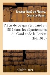 Précis de ce qui s'est passé en 1815 dans les départements du Gard et de la Lozère et réfutation