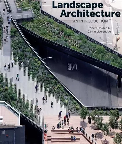 Landscape Architecture An Introduction /anglais -  HOLDEN/LIVERSEDGE - LAURENCE KING