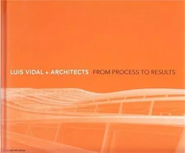 Luis Vidal + Architects From Process to Results /anglais