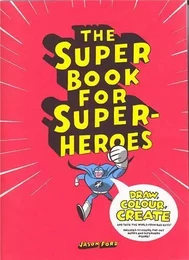 The Super Book for Super Heroes /anglais