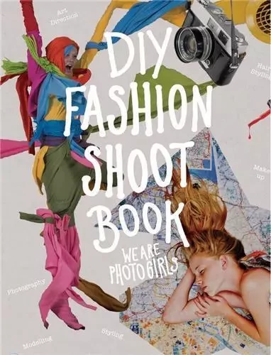 DIY Fashion Shoot Book /anglais -  WE ARE PHOTOGIRLS - LAURENCE KING