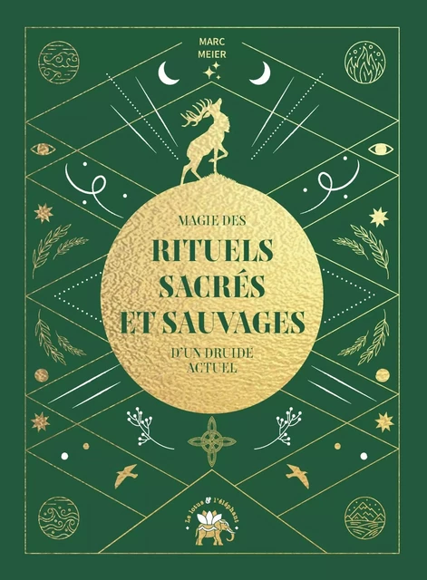 Magie des rituels sacrés et sauvages d'un druide actuel - Marc Meier - LOTUS ELEPHANT