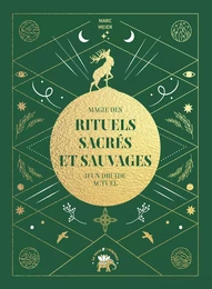 Magie des rituels sacrés et sauvages d'un druide actuel