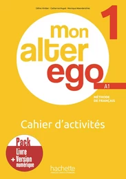 Mon Alter Ego 1 - Pack Cahier d'activités + Version numérique (A1)