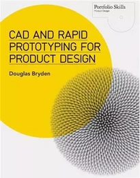 CAD and Rapid Prototyping for Product Design /anglais