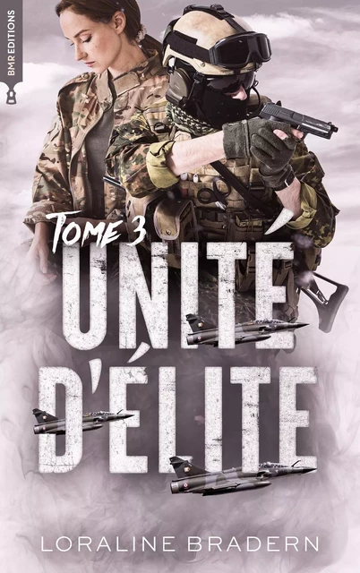 Unité d'Elite - tome 3 - Loraline Bradern - HACHETTE HLAB