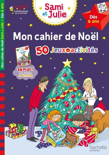 Mon cahier de Noël avec Sami et Julie Dès 6 ans - Sandra Lebrun - HACHETTE EDUC