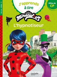 Miraculous - Première lecture CP  Niveau 2 L'hypnotiseur