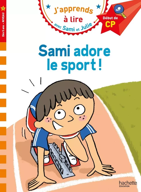 Sami et Julie CP niveau 1  Sami adore le sport - Sophie Zeegers - HACHETTE EDUC