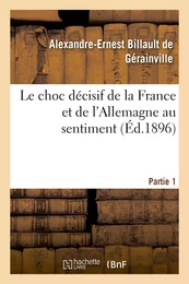 Le choc décisif de la France et de l'Allemagne au sentiment. Partie 1