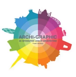 Archi-Graphic: An Infographic Look at Architecture /anglais