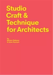 Studio Craft & Technique for Architects /anglais