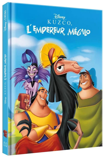 KUZCO, L'EMPEREUR MEGALO - Disney Cinéma - L'histoire du film -  - DISNEY HACHETTE