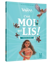 VAIANA - C'est moi qui lis - L'histoire du film - Disney Princesses