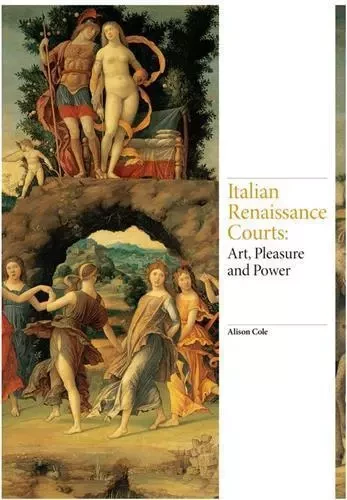 Italian Renaissance Courts /anglais -  COLE ALISON - LAURENCE KING