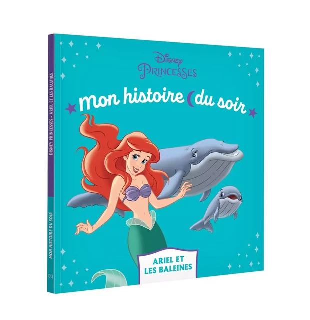 LA PETITE SIRENE - Mon Histoire du soir - Ariel et les baleines - Disney Princesses -  - DISNEY HACHETTE