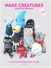 Make Creatures with Felt Mistress /anglais