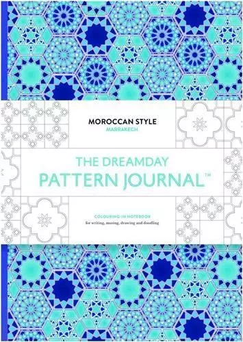 The Dreamday Pattern Journal : Marrakech: Moroccan Style /anglais -  - LAURENCE KING