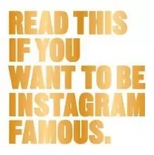 Read This if You Want to Be Instagram Famous /anglais