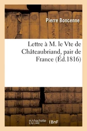 Lettre à M. le Vte de Châteaubriand, pair de France