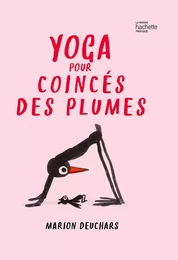 Yoga pour coincés des plumes