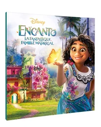 ENCANTO, LA FANTASTIQUE FAMILLE MADRIGAL - Monde Enchanté - L'histoire du film - Disney