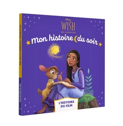 WISH, ASHA ET LA BONNE ÉTOILE - Mon Histoire du soir - L'histoire du film - Disney