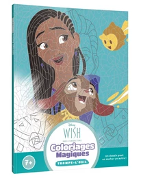 WISH, ASHA ET LA BONNE ÉTOILE - Coloriages Magiques - Trompe l'oeil (7+) - Disney