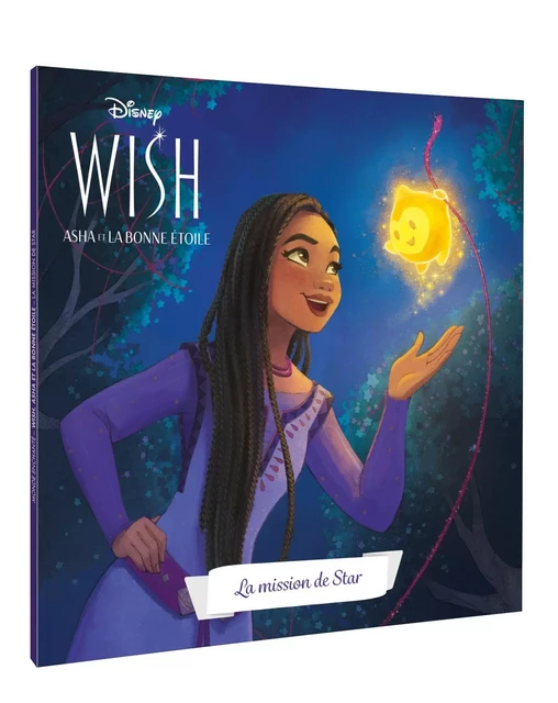 WISH, ASHA ET LA BONNE ÉTOILE - Monde Enchanté - La mission de Star - Disney -  - DISNEY HACHETTE