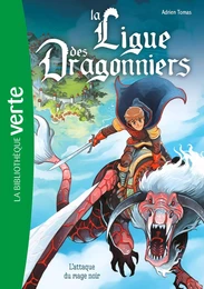 La ligue des dragonniers 01 - L'attaque du mage noir