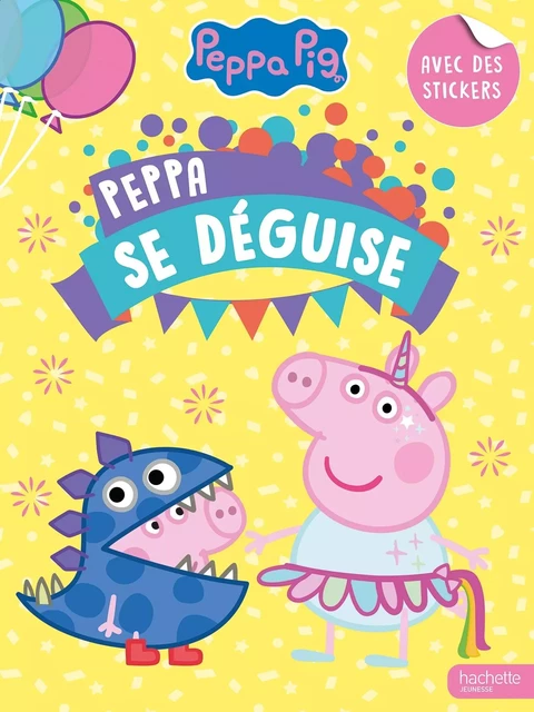 Peppa Pig - Peppa se déguise -  Hasbro - HACHETTE JEUN.