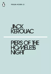 Jack Kerouac Piers of the homeless night /anglais