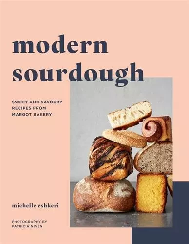 Modern Sourdough: Sweet and Savoury Recipes from Margot Bakery /anglais -  ESHKERI M/NIVEN P - FRANCES LINCOLN