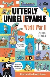 Utterly Unbelievable - World War II /anglais