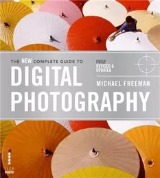 The New Complete Guide to Digital Photography /anglais